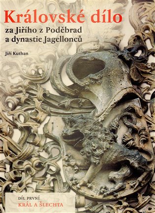 Královské dílo za Jiřího z Poděbrad a dynastie Jagellonců