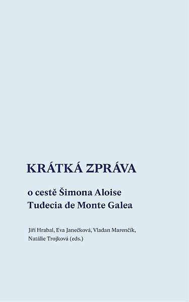 Krátká zpráva o cestě Šimona Aloise Tudecia de Monte Galea