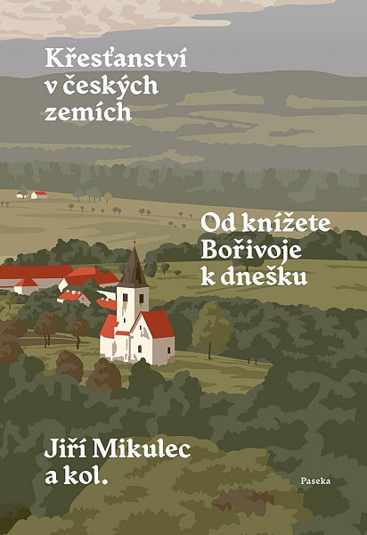 Křesťanství v českých zemích - Od knížete Bořivoje k dnešku