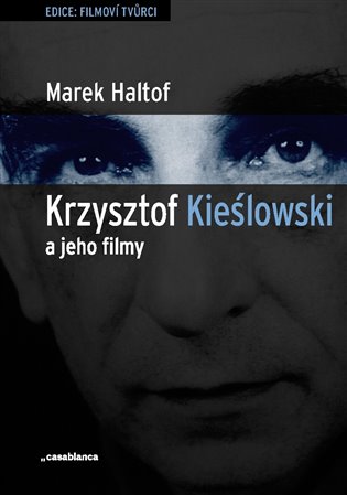 Krzysztof Kieslowski a jeho filmy