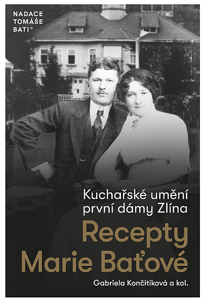 Kuchařské umění první dámy Zlína - Recepty Marie Baťové