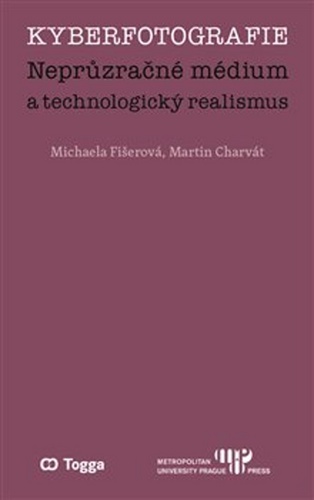 Kyberfotografie. Neprůzračné médium a technologický realismus