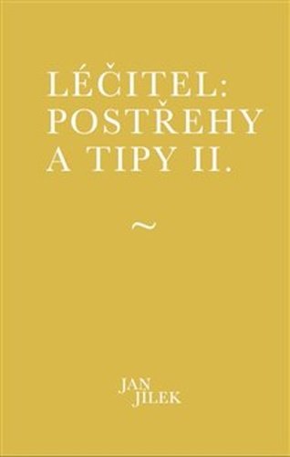 Léčitel: Postřehy a tipy II.