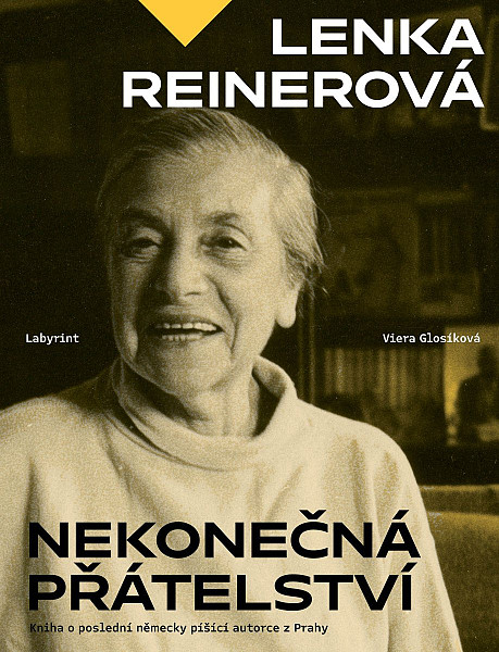 Lenka Reinerová - Nekonečná přátelství