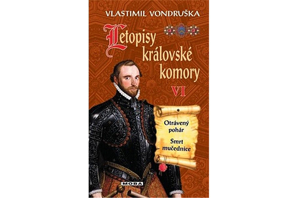 Letopisy královské komory VI. - Otrávený pohár / Smrt mučednice