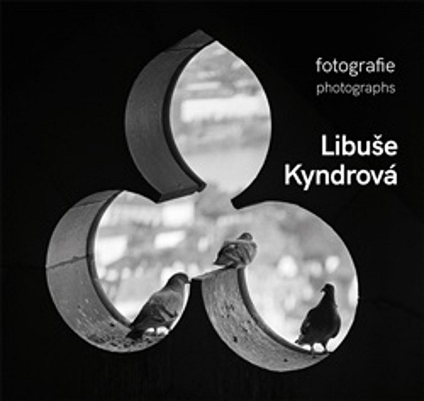 Libuše Kyndrová Fotografie/photographs