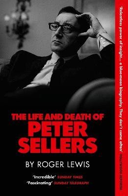 Life and Death of Peter Sellers