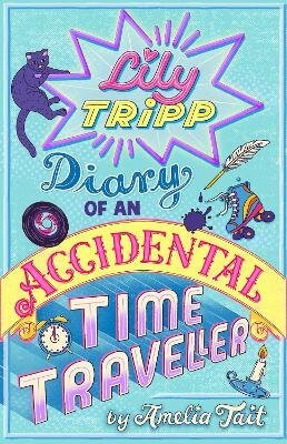 Lily Tripp: Diary of an Accidental Time Traveller