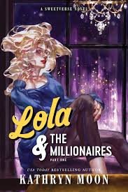 Lola  the Millionaires: Part One
