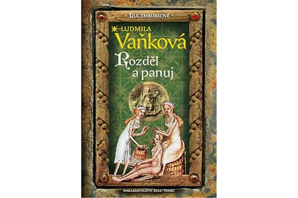 Lucemburkové - Rozděl a panuj