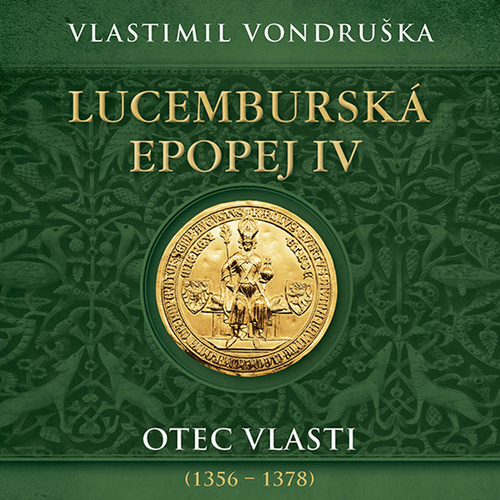 Lucemburská epopej IV