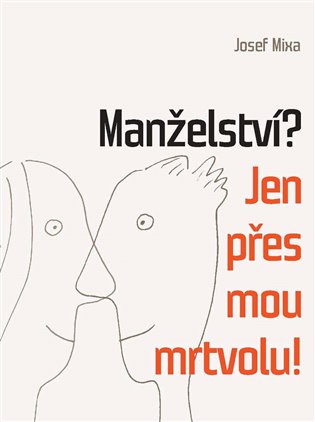 Manželství? Jen přes mou mrtvolu!