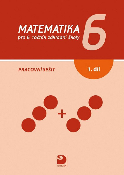 Matematika 6 pro ZŠ 1. díl - Pracovní sešit