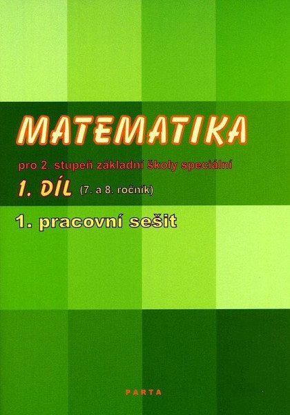 Matematika pro 2. stupeň ZŠ speciální, 1. pracovní sešit (pro 7. ročník)