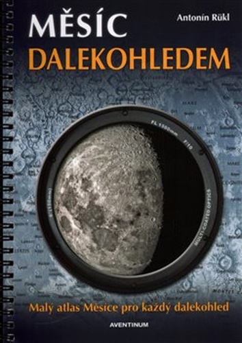 Měsíc dalekohledem -  Malý atlas měsíce pro každý dalekohled