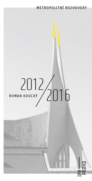 Metropolitní rozhovory - Roman Koucký 2012/2016