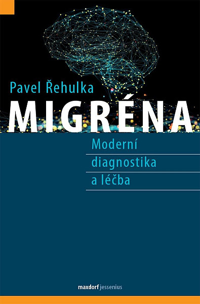 Migréna - Moderní diagnostika a léčba
