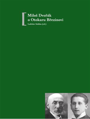 Miloš Dvořák o Otokaru Březinovi