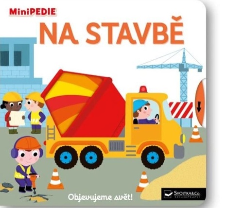 MiniPEDIE Objevujeme svět! Na stavbě