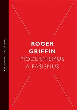 Modernismus a fašismus - Pocit začátku za Mussoliniho a Hitlera