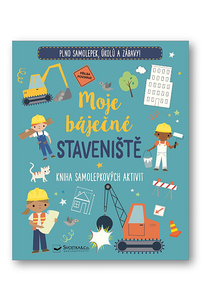 Moje báječné staveniště - Kniha samolepkových aktivit