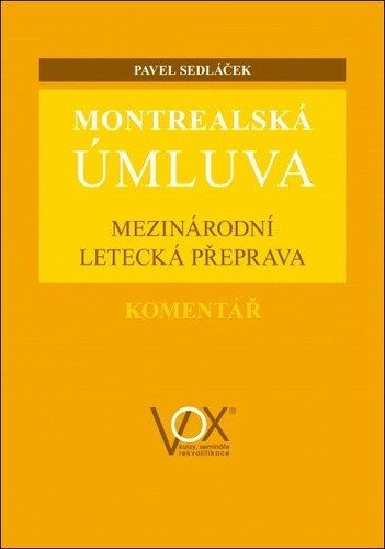Montrealská úmluva - Mezinárodní letecká přeprava. Komentář