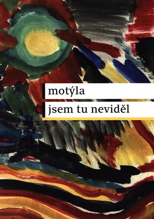 Motýla jsem tu neviděl