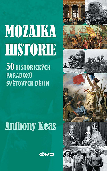 Mozaika historie - 50 historických paradoxů světových dějin