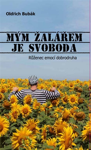 Mým žalářem je svoboda