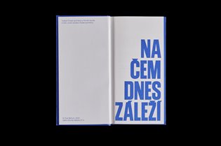 Na čem dnes záleží