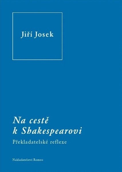 Na cestě k Shakespearovi - Překladatelské reflexe