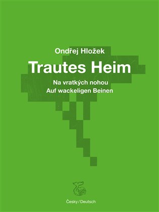 Trautes Heim: Na vratkých nohou