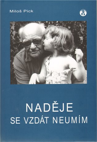 Naděje se vzdát neumím