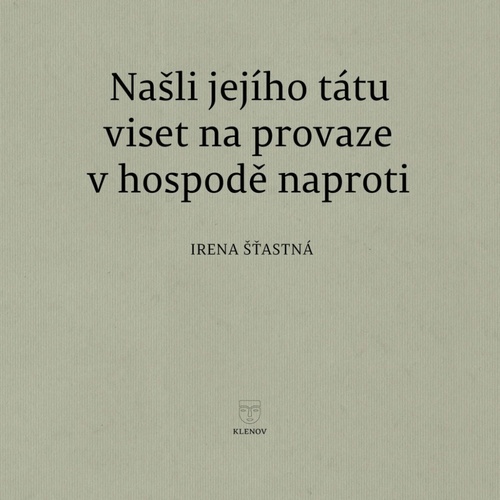 Našli jejího tátu viset na provaze v hospodě naproti
