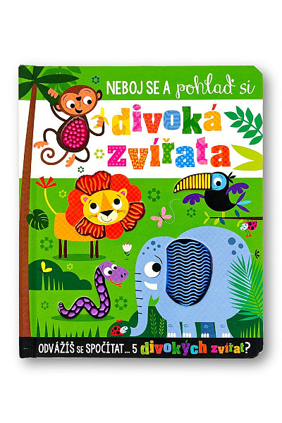 Neboj se a pohlaď si divoká zvířata