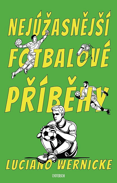 Nejúžasnější fotbalové příběhy