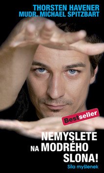 Nemyslete na modrého slona! - Síla myšlenek