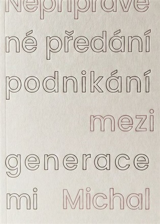 Nepřipravené předání podnikání mezi generacemi