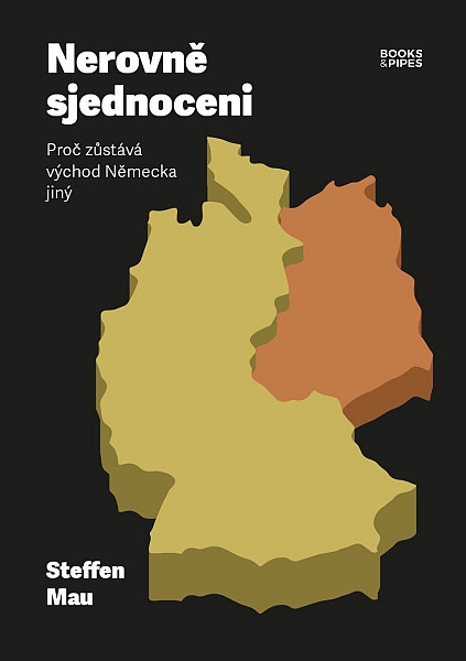Nerovně sjednoceni - Proč zůstává východ Německa jiný