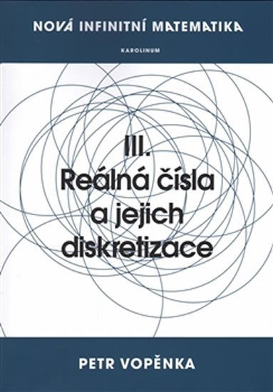 Nová infinitní matematika: III. Reálná čísla a jejich diskretizace