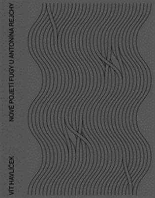 Nové pojetí fugy u Antonína Rejchy