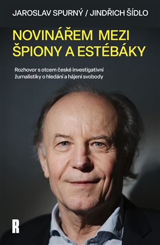 Novinářem mezi špiony a estébáky - Rozhovor s otcem české investigativní žurnalistiky o hledání a hájení svobody