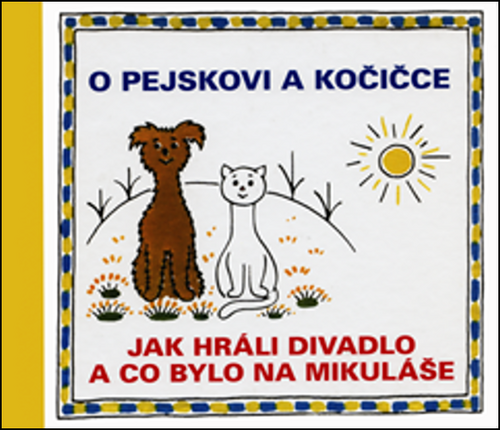 O pejskovi a kočičce - Jak hráli divadlo a co bylo na Mikuláše
