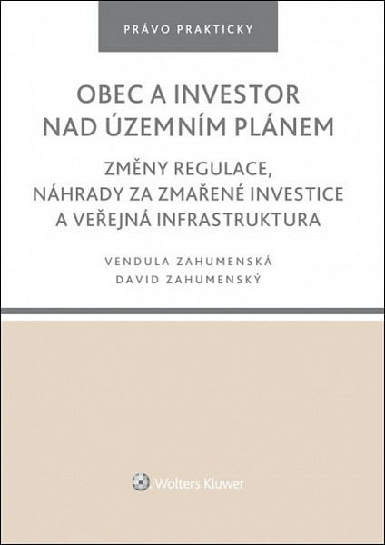 Obec a investor nad územním plánem - Změny regulace, náhrady za zmařené investice a veřejná infrastruktura