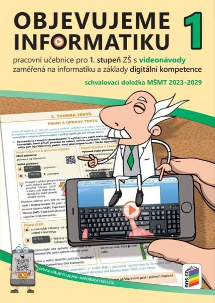 Objevujeme informatiku 1 pracovní učebnice pro 1. stupeň ZŠ s videonávody