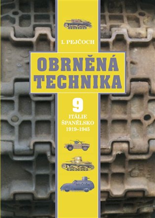 Obrněná technika 9 - Itálie, Španělsko 1919 - 1945