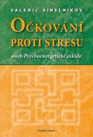 Očkování proti stresu aneb Psychoenergetické aikido