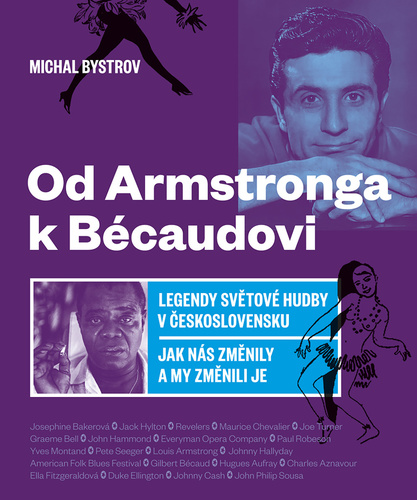 Od Amstronga k Bécaudovi - Legendy světové hudby v Československu / Jak nás změnily a my změnili je