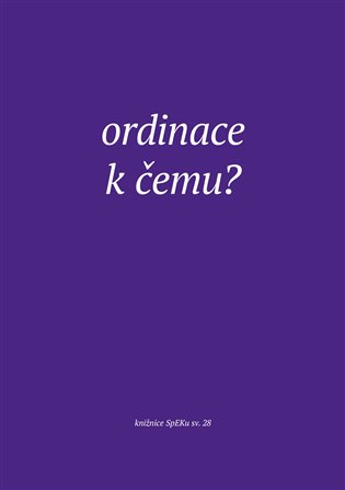 Ordinace. K čemu?