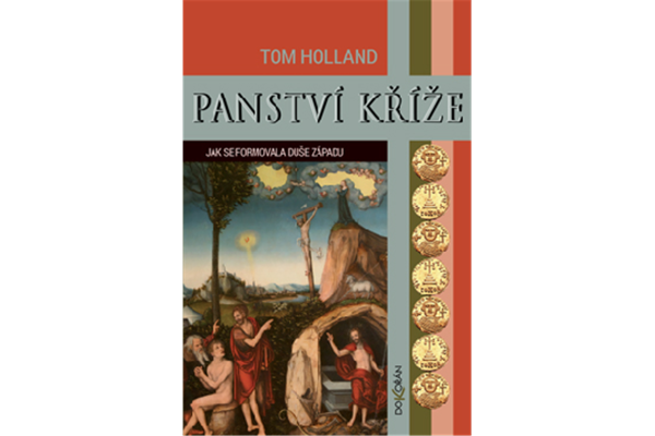 Panství kříže - Jak se formovala duše Západu